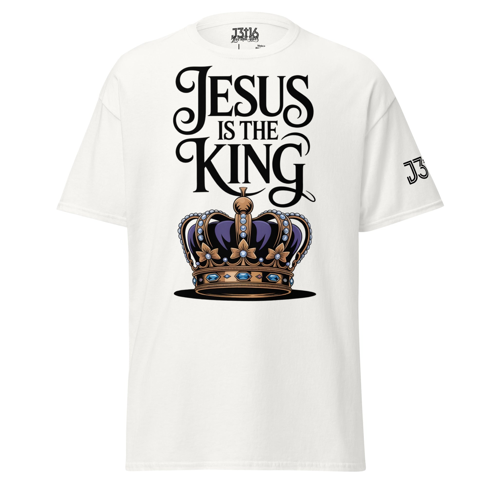 Unisex Classic Tee – “Jesus Is the King” | J316 Label