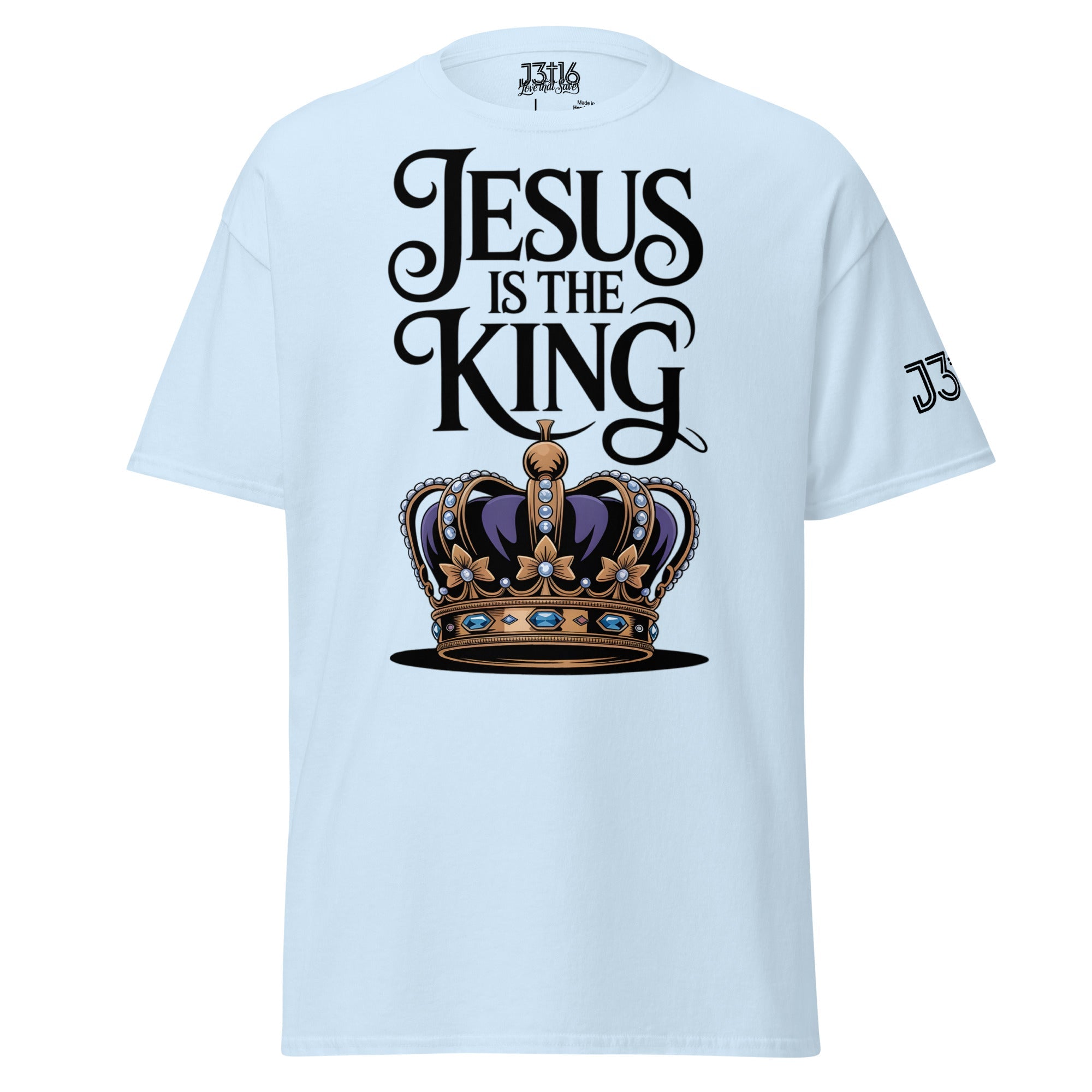 Unisex Classic Tee – “Jesus Is the King” | J316 Label