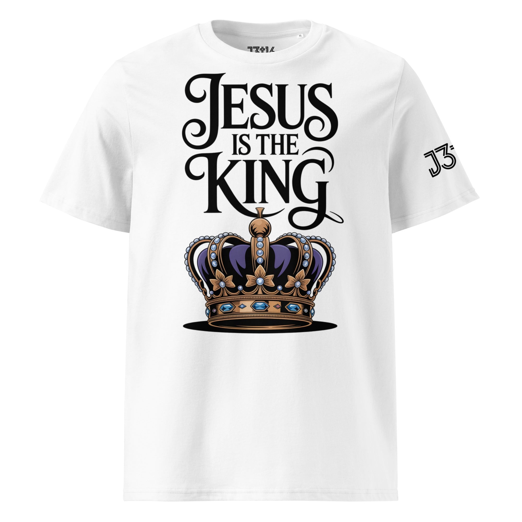 Unisex Organic Cotton T-Shirt – “Jesus Is the King” | J316 Label