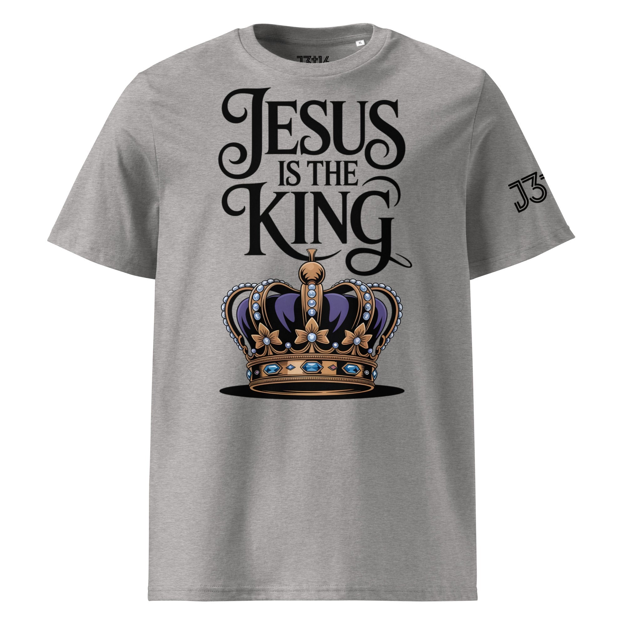 Unisex Organic Cotton T-Shirt – “Jesus Is the King” | J316 Label