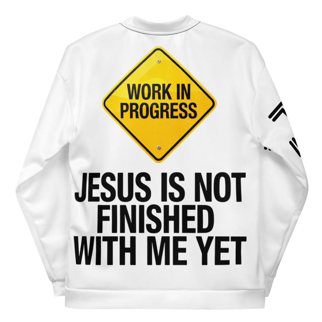 Work In Progress Bomber Jacket – Jesus Is Not Finished With Me Yet | J316 Label